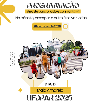 A Divisão de Atenção à Saúde da Pró-Reitoria de Assuntos Estudantis (PRAE), em parceria com a PROGEP, convida toda a comunidade acadêmica para participar do Dia D Maio Amarelo UFDPar 2026