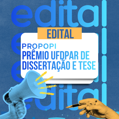 EDITAL 04/2026 – PROPOPI/UFDPar - PRÊMIO UFDPar DE DISSERTAÇÃO E TESE 2025