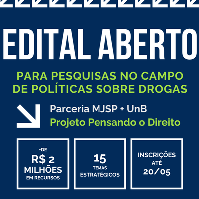 Ministério da Justiça e Segurança Pública lança edital “Pensando o Direito – Política sobre Drogas” com bolsas para pesquisa