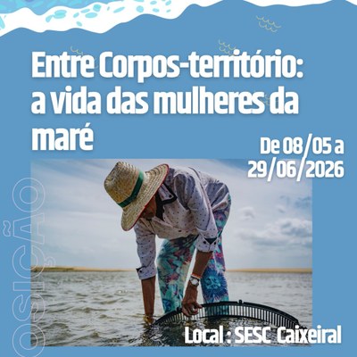 UFDPar integra exposição “Entre Corpos-território: a vida das mulheres da maré” no SESC Caixeiral