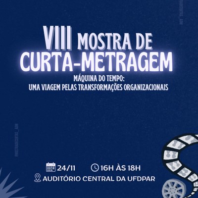 VIII Mostra de Curta-Metragem do Curso de Administração destaca criatividade e inovação dos estudantes da UFDPar